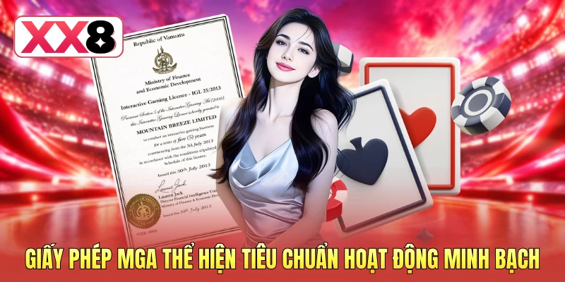 Giấy phép MGA thể hiện tiêu chuẩn hoạt động minh bạch