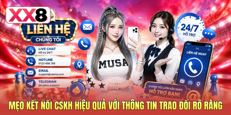 Mẹo kết nối CSKH hiệu quả với thông tin trao đổi rõ ràng
